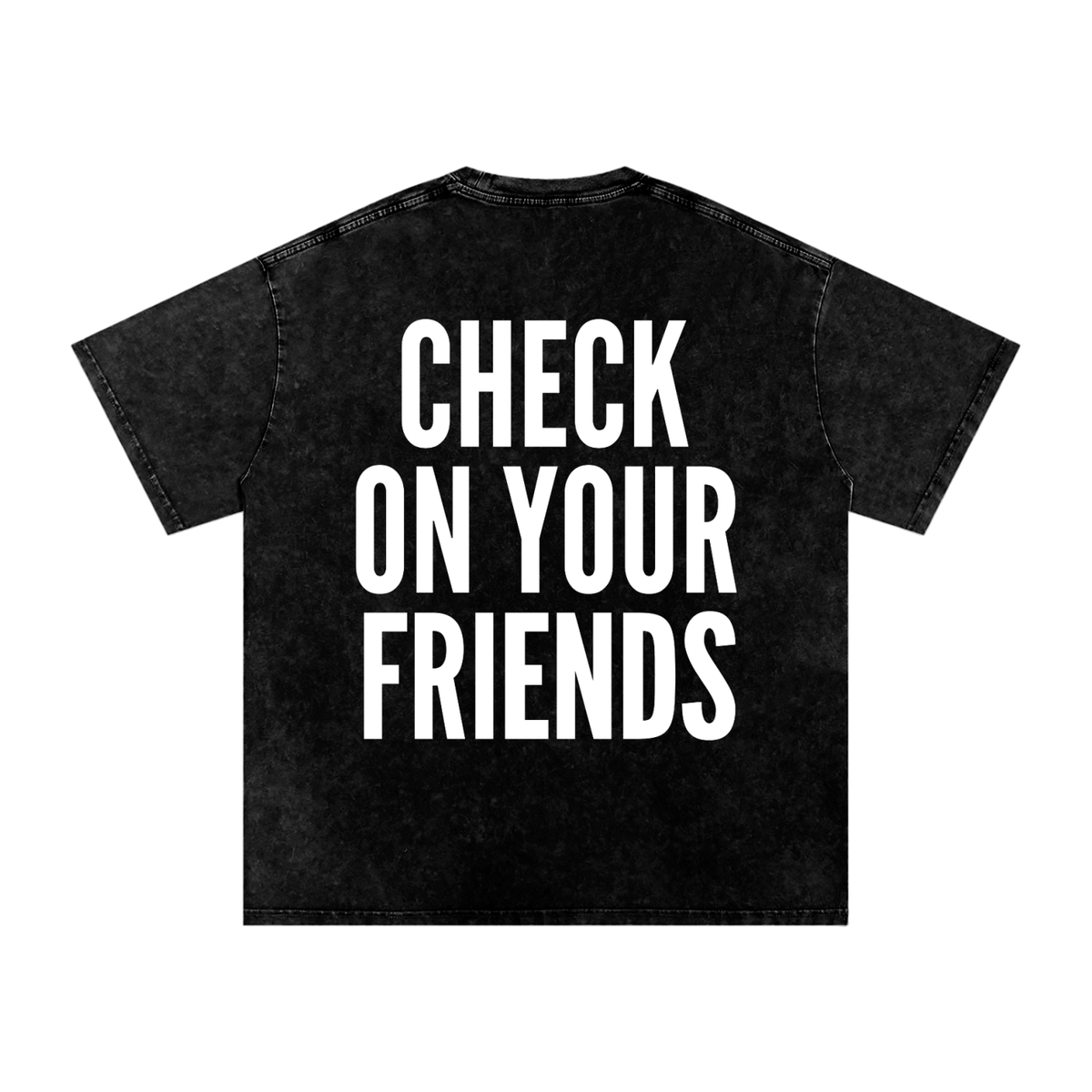 Check On Your Friends Shirt